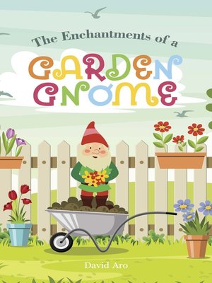 cover image of The Enchantments of a Garden Gnome